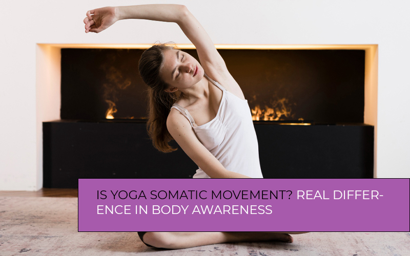 Is yoga somatic movement real difference in body awareness