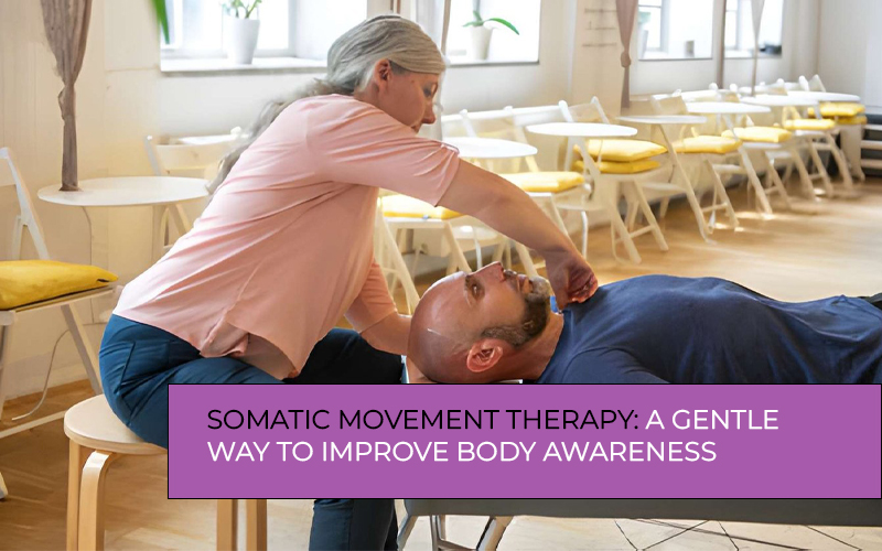 Somatic movement therapy improves body awareness through gentle mindful movement.