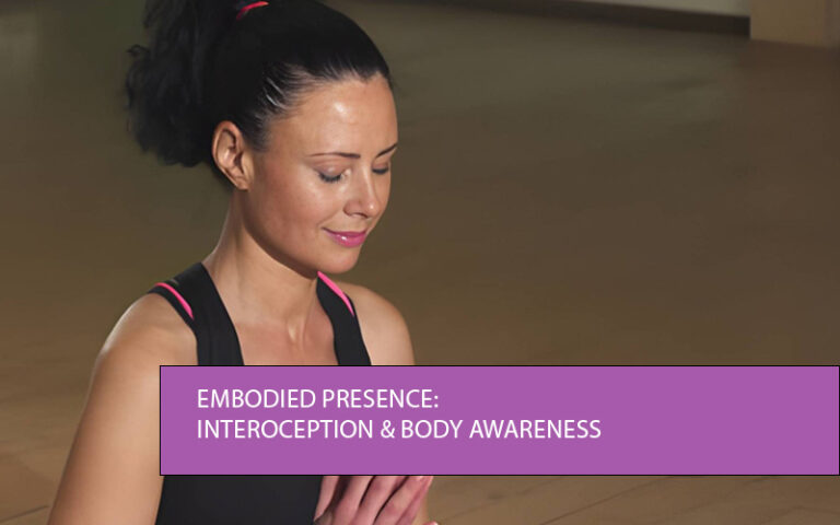 Embodied Presence: Interoception & Body Awareness for mindful body connection